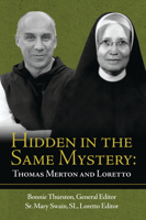 Hidden in the Same Mystery: Thomas Merton and Loretto 1891785605 Book Cover