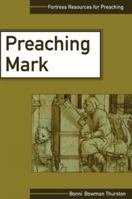 Preaching Mark (Fortress Resources for Preaching) 0800634284 Book Cover