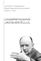 Understanding Jacques Ellul 161097431X Book Cover