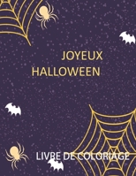 Joyeux halloween coloriage: livre de coloriage pour tout-petit (French Edition) B08JJQGRCY Book Cover