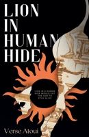 Lion In Human Hide 1699997918 Book Cover