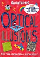 Scientriffic: Optical Illusions: Build 5 Mind-Bending Optical Machines! 1783420332 Book Cover