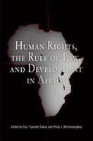 Human Rights, the Rule of Law, and Development in Africa 0812237838 Book Cover