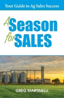 A Season for Sales: Your Guide to Ag Sales Success 099959320X Book Cover