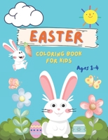 Easter Coloring Book for Kids Ages 1-4: Easter Bunny Coloring Book for Kids 1-4 Cute Bunnies to Color for Hours of Fun Great Easter basket stuffers fo B08XL9QTH4 Book Cover