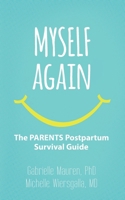 Myself Again: The PARENTS Postpartum Survival Guide 1946665525 Book Cover