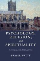 Psychology, Religion, and Spirituality: Concepts and Applications 1107630568 Book Cover