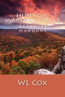 Hunt-U.S. Marshal Vol 33: Arkansas Manhunt 1545512574 Book Cover