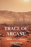 Trace of Arcane: Viridis B0F848XRQG Book Cover