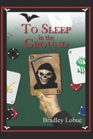 To Sleep in the Ground B08DC63TGP Book Cover