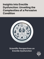 Insights Into Erectile Dysfunction: Unveiling the Complexities of a Pervasive Condition 1022900188 Book Cover