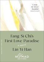 Fang Si-Chi's First Love Paradise (Nomad Edition): A Novel 0063587130 Book Cover