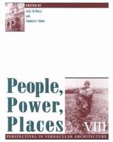 People, Power, Places (Perspectives in Vernacular Architecture) 1572330759 Book Cover