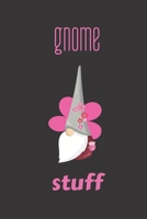 gnome stuff: small lined Gnome Love Notebook / Travel Journal to write in (6'' x 9'') 120 pages 1673947247 Book Cover