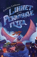 Linnet and the Periwinkle Flyer: A Middle Grade Steampunk Adventure About Invention And Belonging 0722355424 Book Cover