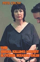 The Serial Killing Nudist & Other Bizarre Tales B0CWPNQ9HY Book Cover