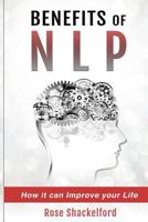 Benefits of NLP: How it can Improve your Life 1535013079 Book Cover