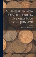 Minnespenningar öfver enskilda Svenska Män och Quinnor 1019273542 Book Cover
