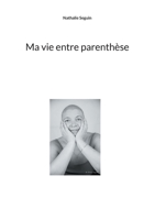 Ma vie entre parenthèse 2322182087 Book Cover