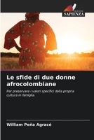 Le sfide di due donne afrocolombiane: Per preservare i valori specifici della propria cultura in famiglia. 6206350428 Book Cover