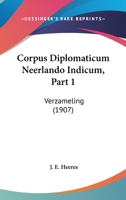 Corpus Diplomaticum Neerlando Indicum, Part 1: Verzameling (1907) 1120517583 Book Cover