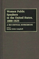 Women Public Speakers in the United States, 1800-1925: A Bio-Critical Sourcebook 0313275335 Book Cover