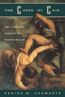 The Curse of Cain: The Violent Legacy of Monotheism 0226742008 Book Cover