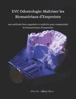 EVC Odontologie: Maîtriser les Biomatériaux d’Empreinte (French Edition) B0F1MH81SJ Book Cover