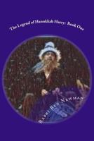The Legend of Hanukkah Harry: Book One 1541241657 Book Cover