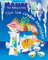 The Babyccinos The Ice Cream Monster 0645113611 Book Cover