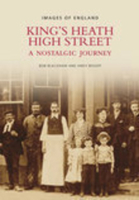 King's Heath High Street: A Nostalgic Journey There (Images of England): A Nostalgic Journey There (Images of England) 0752444816 Book Cover