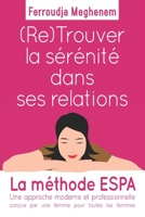 (RE) Trouver la sérénité dans ses relations: Un guide pratique pour les femmes qui souhaitent être plus sereines dans leurs relations au quotidien ! 2957737809 Book Cover