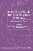 Deregulation and the Banking Crisis in Nigeria: A Comparative Study (International Political Economy) 033372142X Book Cover