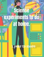 Science experiments to do at home. B09CRY7Q8C Book Cover