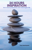 24 Hours Inspiration: for a more productive and meaningful life B0BVC8LYQS Book Cover