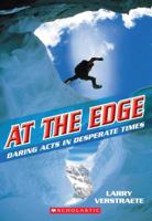 At the Edge: Daring Acts in Desperate Times 0545273358 Book Cover
