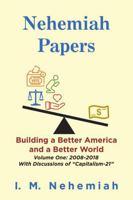 Nehemiah Papers: Building a Better America and a Better World 1483490475 Book Cover