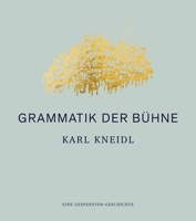 Grammatik Der Buhne: Eine Gespenster-Geschichte 3205220358 Book Cover