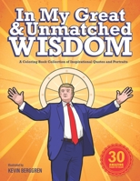 In My Great and Unmatched Wisdom: A Coloring Book Collection of Inspirational Quotes and Portraits B08K4K2Z9Z Book Cover
