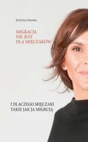 Migracja nie jest dla mieczakow: i dlaczego mieczaki takie jak ja migruja 3748159412 Book Cover