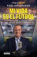 El fútbol es mi pasión / Soccer Is My Passion (Spanish Edition) 607386812X Book Cover