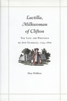 Lactilla, Milkwoman of Clifton: The Life and Writings of Ann Yearsley, 1753-1806 0820318019 Book Cover