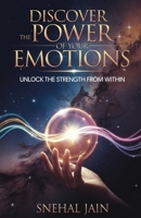 Discover the Power of Your Emotions: Unlock the Strength From Within 9334229926 Book Cover