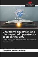 University education and the impact of opportunity costs in the DRC: Case of the Faculties of Economics and Management of UNIKIN and UCC 6205816016 Book Cover