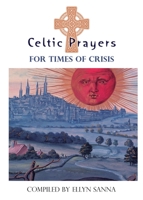 Celtic Prayers for Times of Crisis 1625248067 Book Cover
