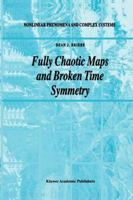 Fully Chaotic Maps and Broken Time Symmetry 9048151686 Book Cover