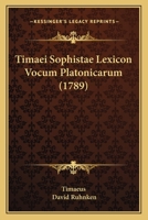 Timaei Sophistae Lexicon Vocum Platonicarum (1789) 1147796734 Book Cover