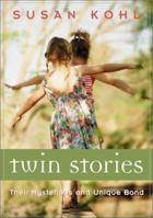 Twin Stories: Their Mysterious and Unique Bond 1885171587 Book Cover