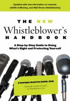The New Whistleblower's Handbook: A Step-By-Step Guide to Doing What's Right and Protecting Yourself 1493028812 Book Cover