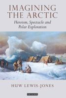Polar Exploration in the Nineteenth Century: Heroism and National Identity 178453658X Book Cover